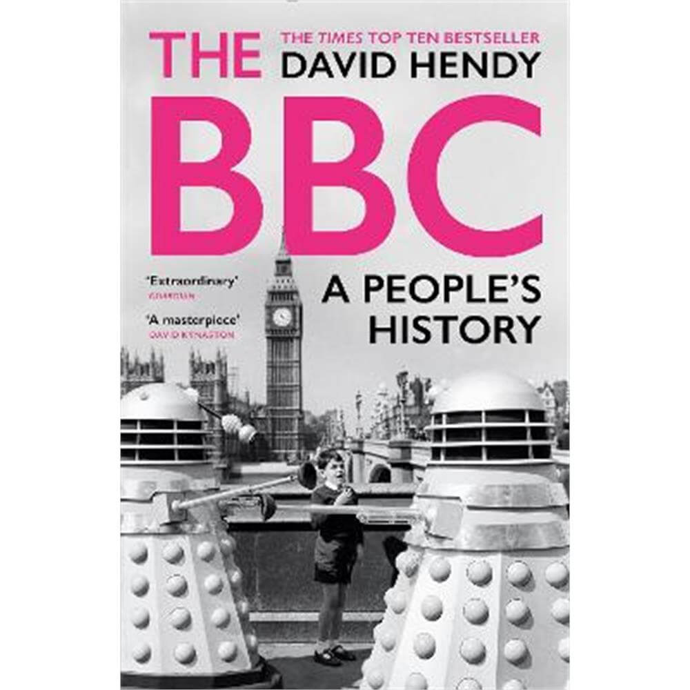 The BBC: A People's History (Paperback) - David Hendy